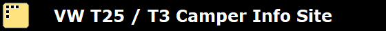 VW T25 / T3 Camper Info Site